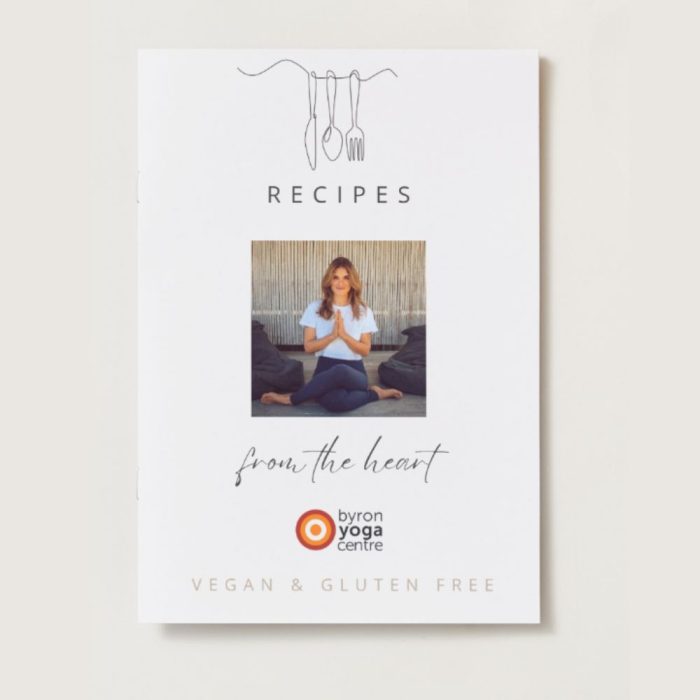 Cook Book - Recipes from the Byron Yoga Centre Kitchen